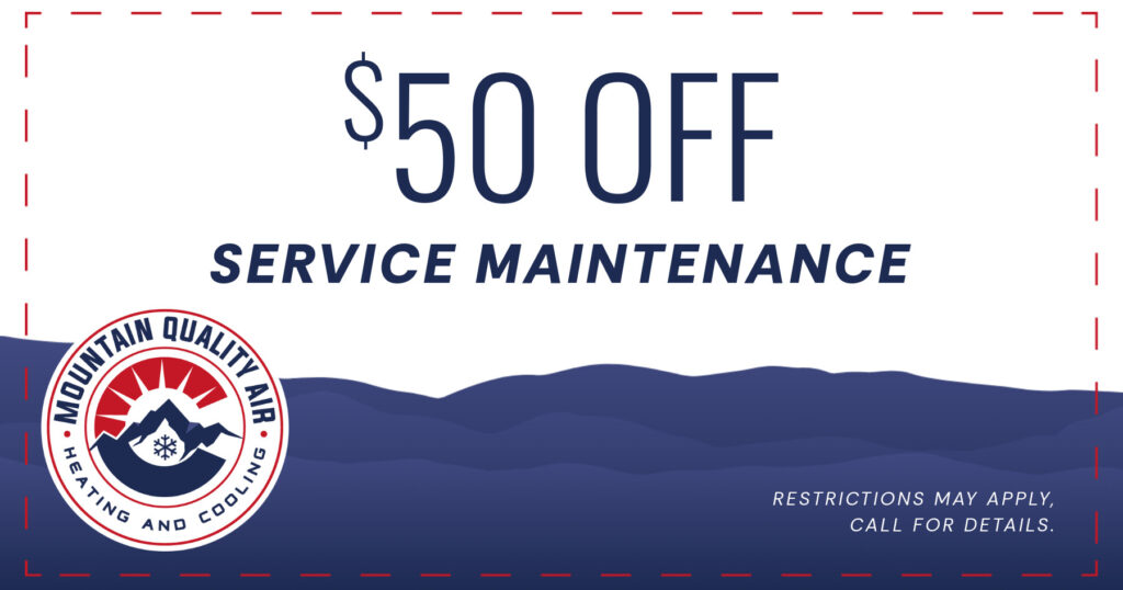 $50 Off Service Maintenance. Coupon. Mountain Quality Air.